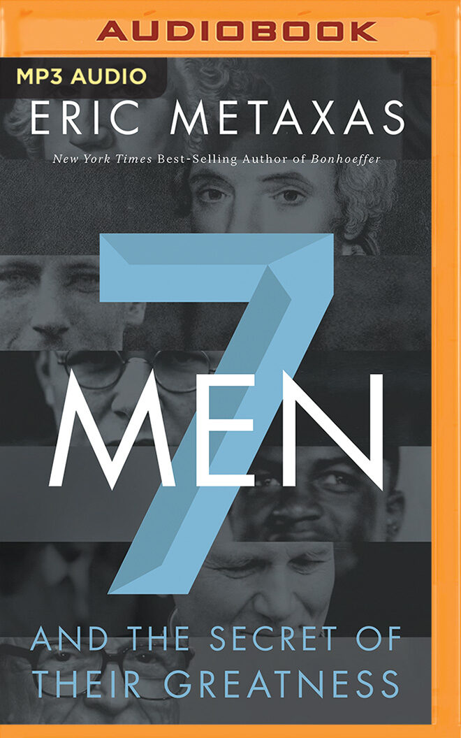 Seven Men: And the Secret of Their Greatness