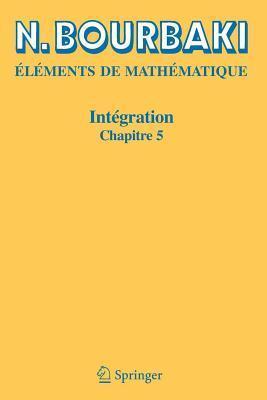 Integration: Chapitre 5. Elements de Mathematique.
