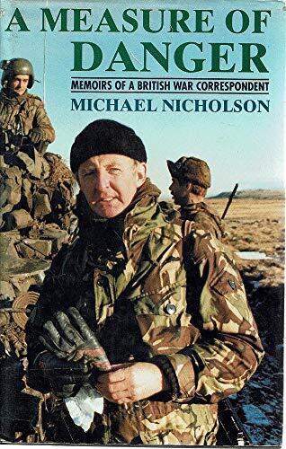 A Measure of Danger: Memoirs of a British War Correspondent