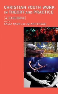 Christian Youth Work in Theory and Practice: A Handbook