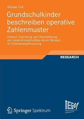 Grundschulkinder beschreiben operative Zahlenmuster: Entwurf, Erprobung und Überarbeitung von Unterrichtsaktivtäten als ein Beispiel für ... Mathematikunterrichts, 1)