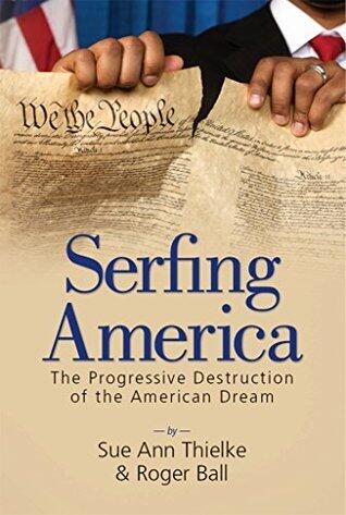 Serfing America: The Progressive Destruction of the American Dream