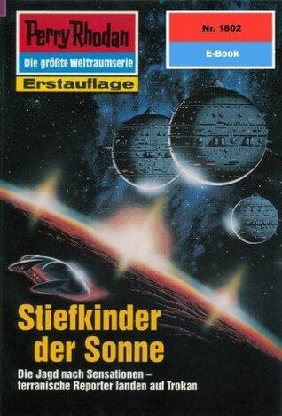 Perry Rhodan 1802: Stiefkinder der Sonne: Perry Rhodan-Zyklus "Die Tolkander" (Perry Rhodan-Erstauflage)