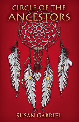 Circle of the Ancestors: A Native American Hero's Journey