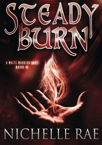 Steady Burn: A White Warrior Novel