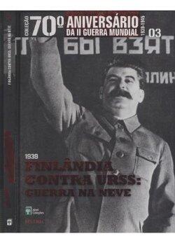 70º aniversário da II Guerra Mundial, Volume 3: 1939 - Finlândia Contra URSS: Guerra na neve