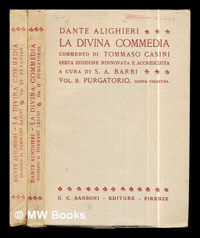La Divina Commedia: commento di Tommaso Casini: sesta edizione rinnovata e accrescuita a cura di S. A. Barbi: vols. II: Purgatorio & III: Paradiso
