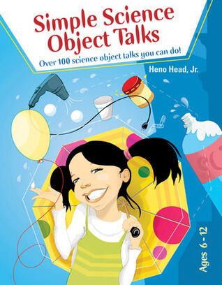 Simple Science Object Talks: Over 100 Science Object Talks You Can Do