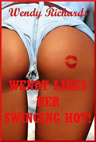 Wendy Likes Her Swinging Hot! (Gangbangs, Public Sex, and Swinger Parties): Five Tales of Sex Club Swinging Adventure