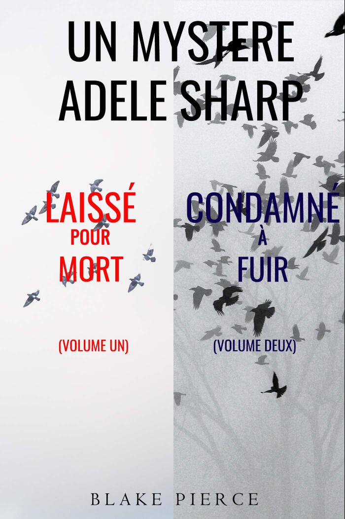 Pack Mystère Adele Sharp: Laissé pour mort (Tome 1) et Condamné à fuir (Tome 2) (Un Mystère Adèle Sharp)