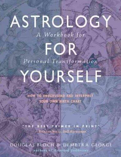 Astrology for Yourself: How to Understand and Interpret Your Own Birth Chart Workbook