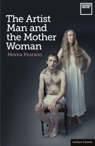 The Artist Man and the Mother Woman (Methuen Drama Modern Plays)