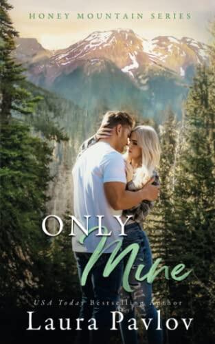Only Mine: A Small Town Enemies-to-Lovers Romance