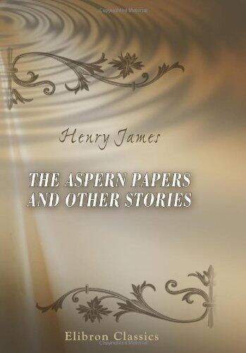 The Aspern Papers and Other Stories