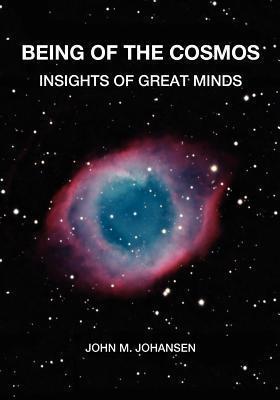 Being of the Cosmos: Insights of Great Minds