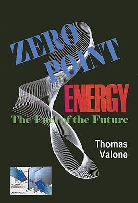 Zero Point Energy, The Fuel of the Future