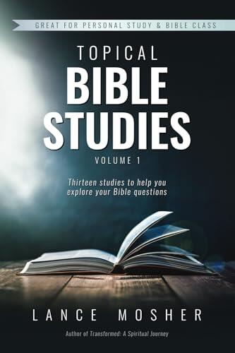 Topical Bible Studies: Volume 1