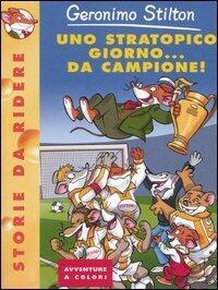 Uno stratopico giorno... da campione