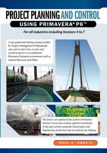 Project Planning and Control Using Primavera P6: For All Industries, Including Versions 4 to 7