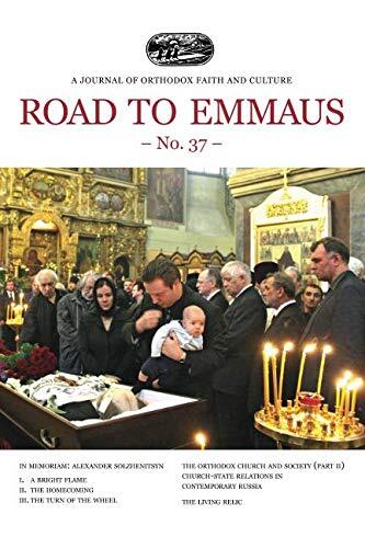 Road to Emmaus No. 37: A Journal of Orthodox Faith and Culture
