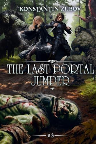 The Last Portal Jumper (Book 3): A LitRPG Progression Fantasy Series