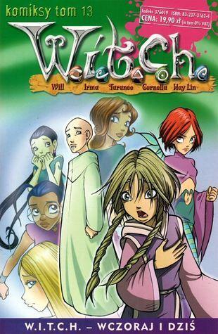 W.I.T.C.H. - Wczoraj i dziś
