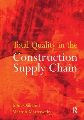Total Quality in the Construction Supply Chain (Safety, Leadership, Total Quality, Lean, and BIM)