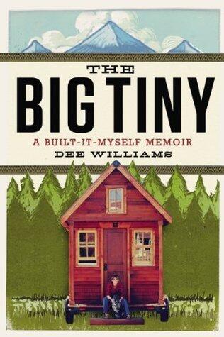 The Big Tiny: A Built-It-Myself Memoir