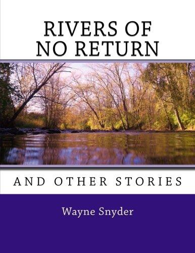 Rivers of No Return