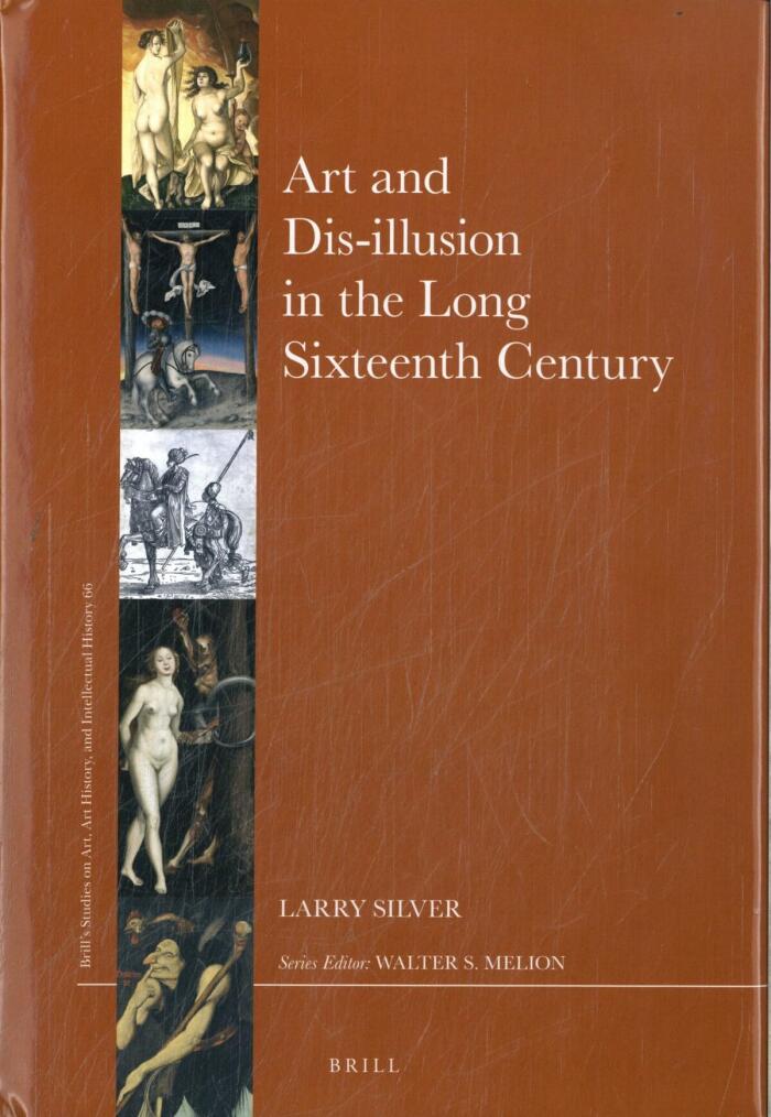 Art and Dis-Illusion in the Long Sixteenth Century