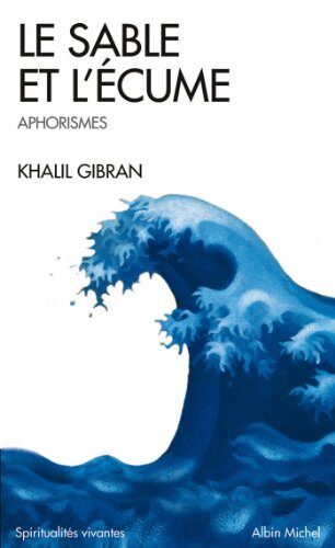 Le Sable et l'Écume: Aphorismes