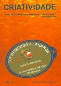 Espremendo a Laranja: Como Transformar a Criatividade em Marketing em uma Poderosa vantagem de Negócios