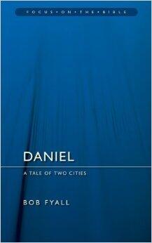 Focus on the Bible; Daniel