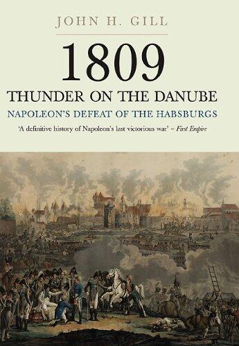 1809: Thunder on the Danube (Napoleon's Defeat of the Habsburgs, Vol. 1)