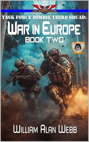 Task Force Zombie Third Squad: War in Europe Book 2