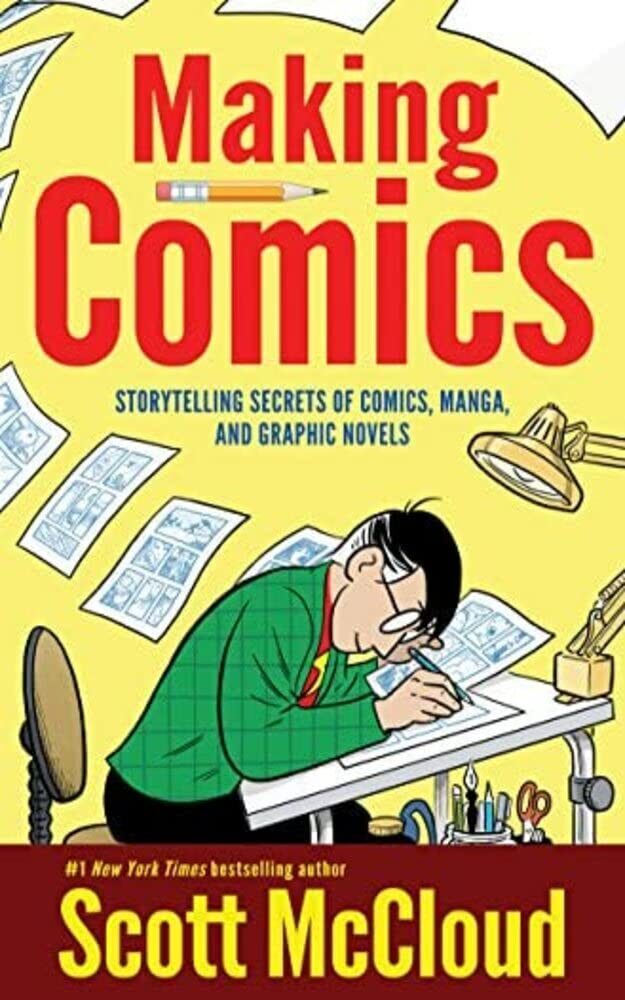 Making Comics: : Storytelling Secrets of Comics, Manga and Graphic Novels