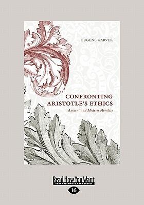 Confronting Aristotle's Ethics: Ancient and Modern Morality
