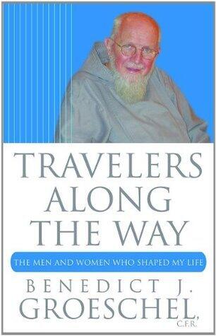 Travelers Along the Way: The Men and Women Who Shaped My Life