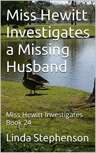 Miss Hewitt Investigates a Missing Husband: Miss Hewitt Investigates Book 24