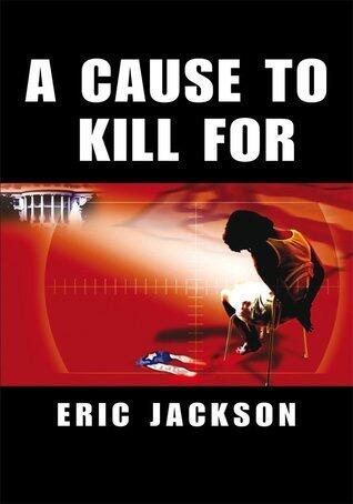 A Cause to Kill For