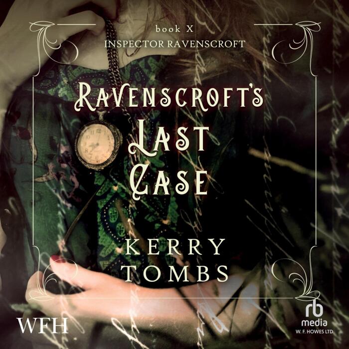Ravenscroft's Last Case: Inspector Ravenscroft Detective Mysteries, Book 10