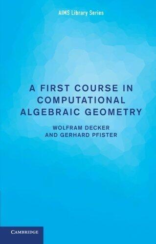 A First Course in Computational Algebraic Geometry (AIMS Library of Mathematical Sciences) 1st edition