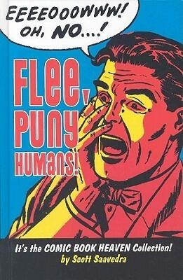 Flee, Puny Humans! The Comic Book Heaven Collection