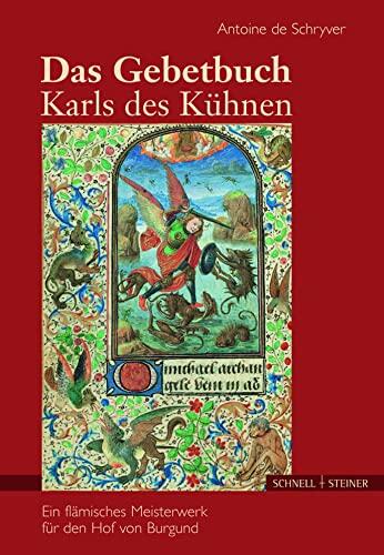 Das Gebetbuch Karls Des Kuhnen: Ein Flamisches Meisterwerk Fur Den Hof Von Burgund