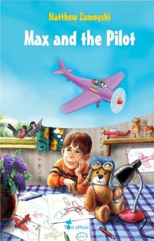 Max and the Pilot - An Illustrated Tale for Kids