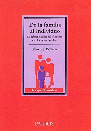 De la familia al individuo / the Individual Family (Spanish Edition) by Murray Bowen