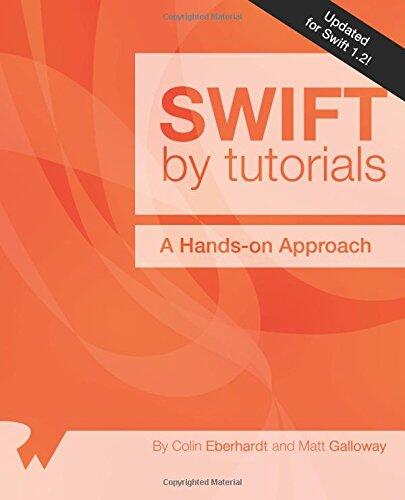 Swift by Tutorials: Updated for Swift 1.2: A Hands-On Approach