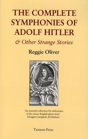 The Complete Symphonies Of Adolf Hitler And Other Strange Stories