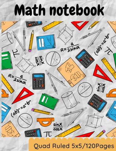 Math notebook: Math notebook graph paper for kids 5/5 inch squares/ everything you need to ace math in one big fat notebook / 120Quad Ruled 5x5 Pages ... is love math equations graph paper notebook