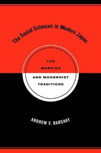 The Social Sciences in Modern Japan: The Marxian and Modernist Traditions